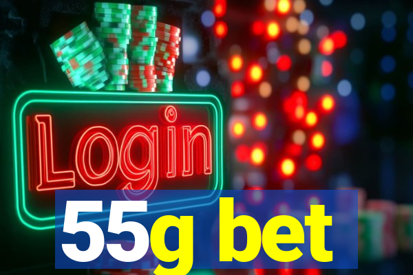 55g bet