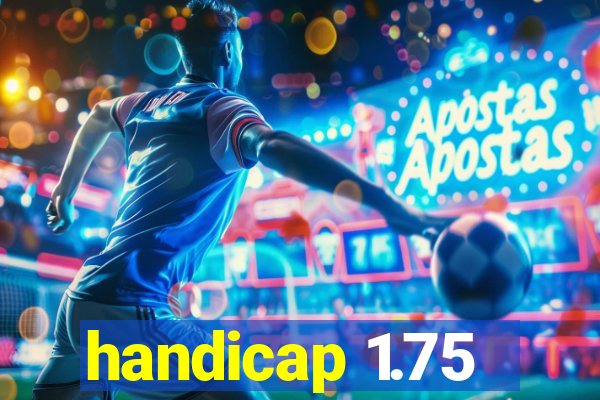 handicap 1.75