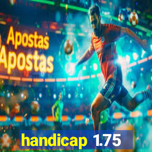 handicap 1.75