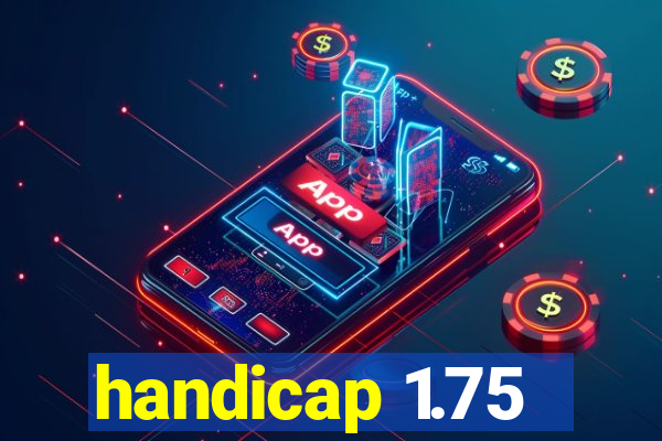 handicap 1.75