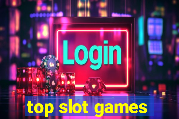 top slot games