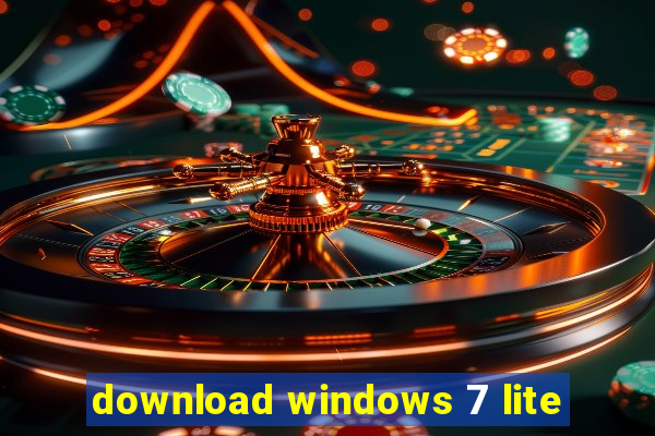 download windows 7 lite