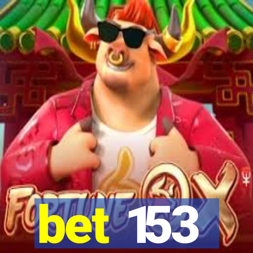 bet 153