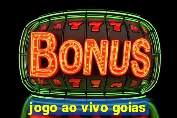 jogo ao vivo goias