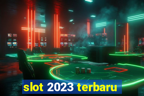 slot 2023 terbaru