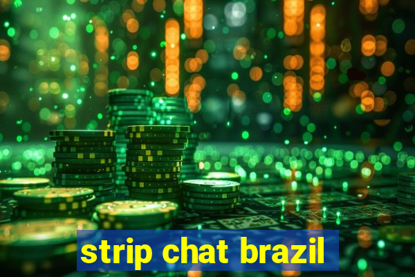 strip chat brazil