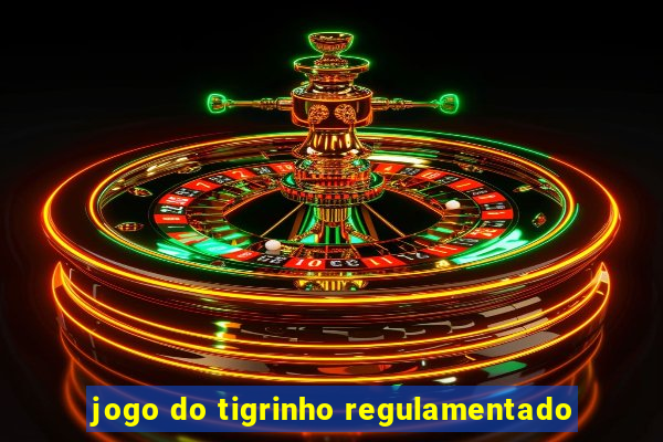 jogo do tigrinho regulamentado