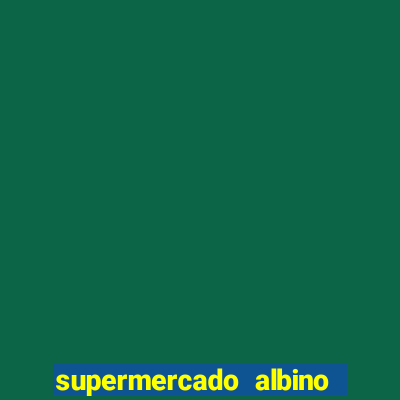 supermercado albino vila nova