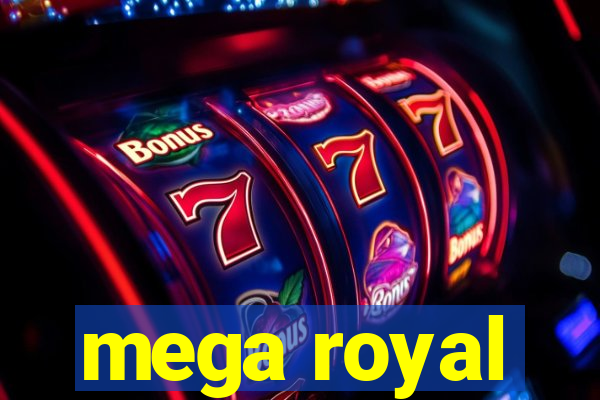 mega royal