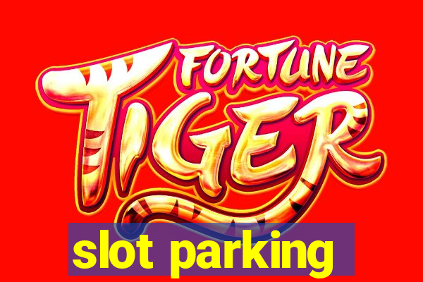 slot parking