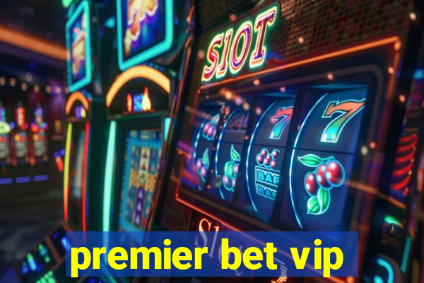 premier bet vip