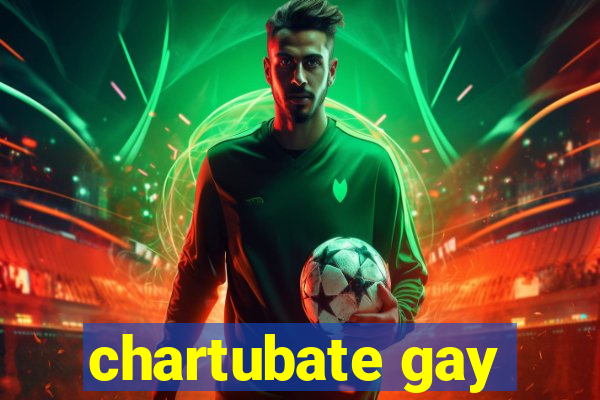 chartubate gay