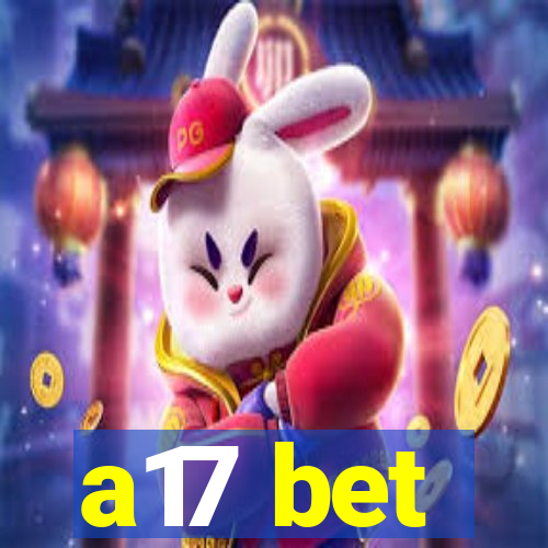 a17 bet