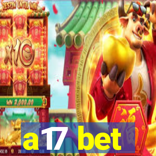 a17 bet