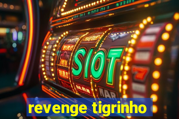 revenge tigrinho