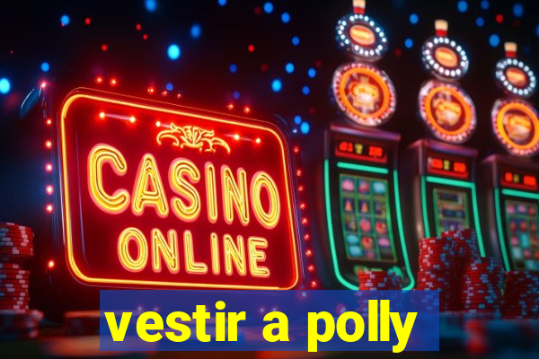 vestir a polly