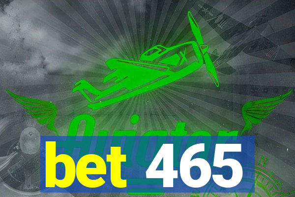 bet 465