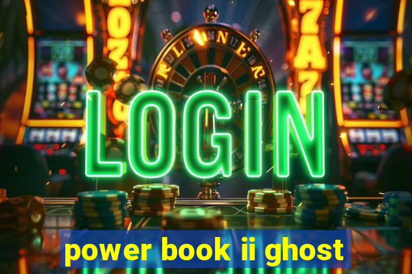 power book ii ghost