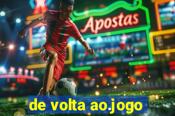 de volta ao.jogo