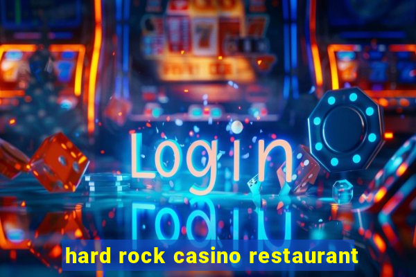 hard rock casino restaurant