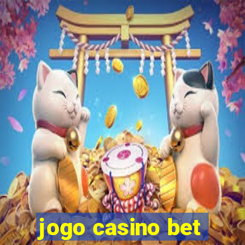 jogo casino bet