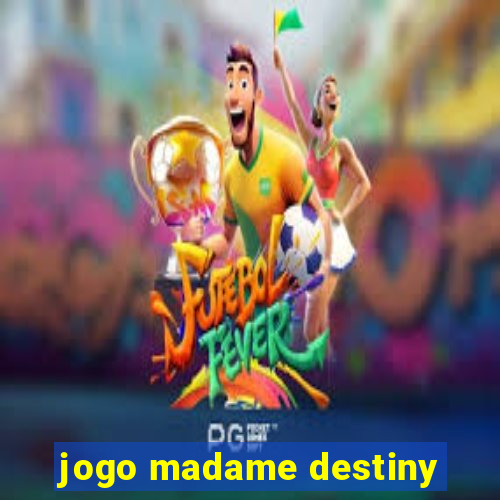 jogo madame destiny