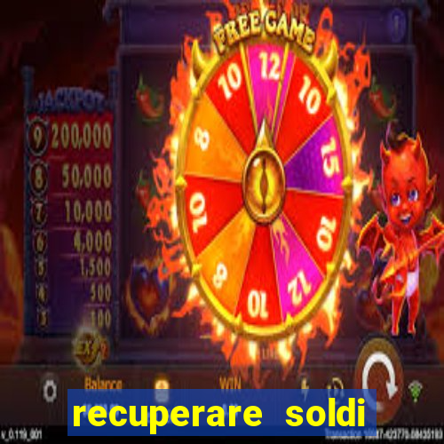 recuperare soldi persi alle slot