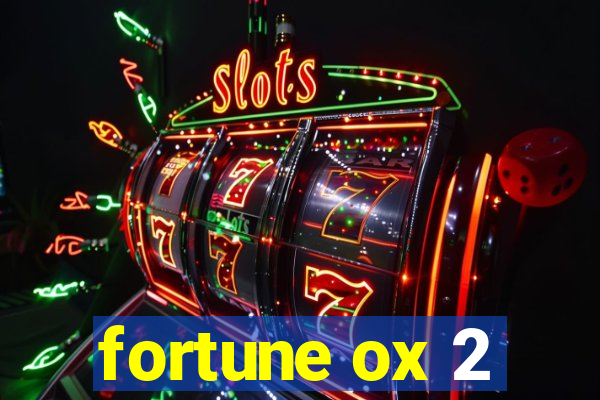 fortune ox 2