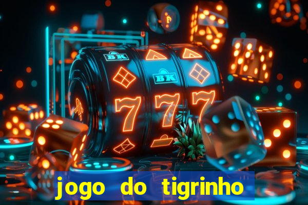 jogo do tigrinho de 5 reais