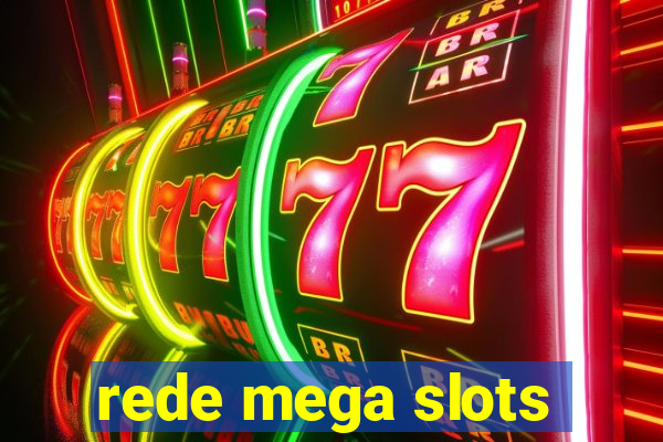 rede mega slots