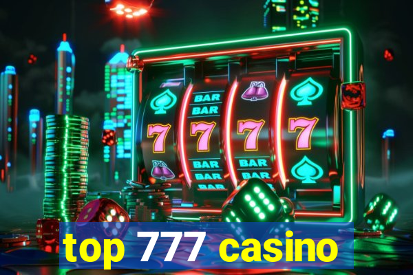 top 777 casino