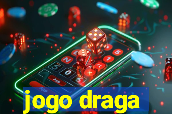 jogo draga