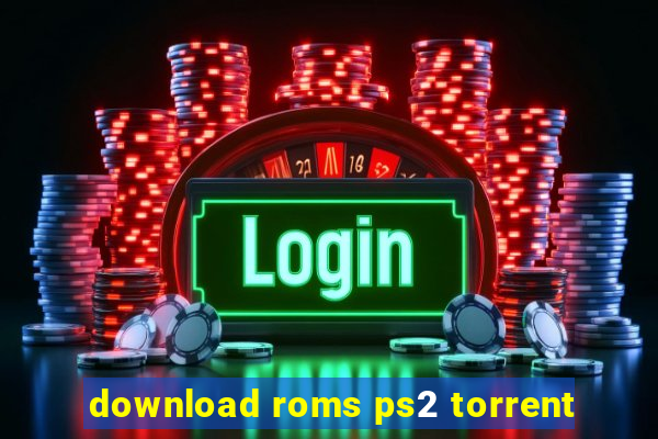 download roms ps2 torrent