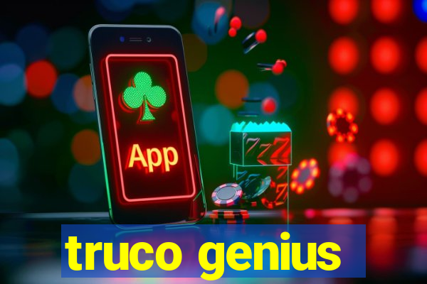 truco genius