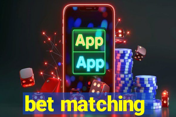 bet matching