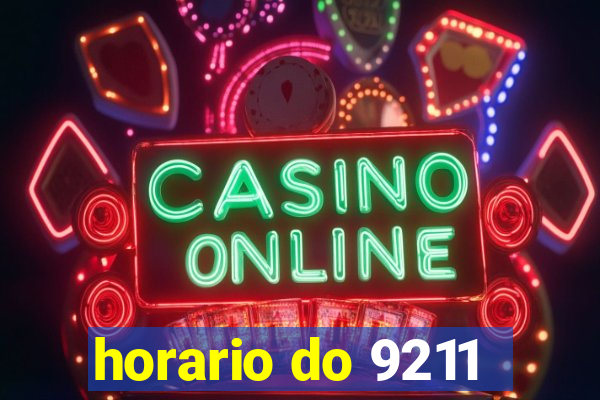 horario do 9211