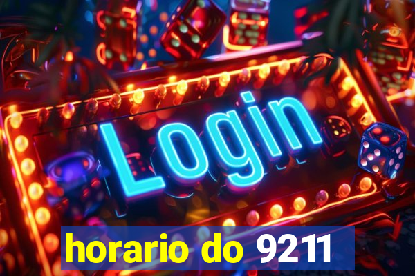 horario do 9211