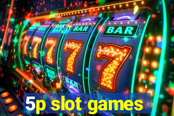 5p slot games