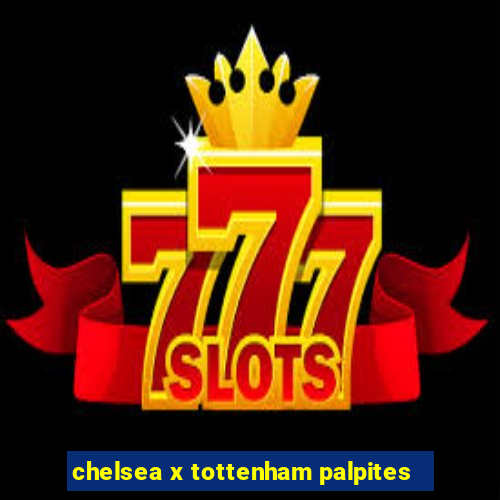 chelsea x tottenham palpites