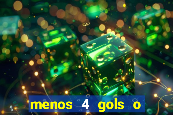 menos 4 gols o que significa