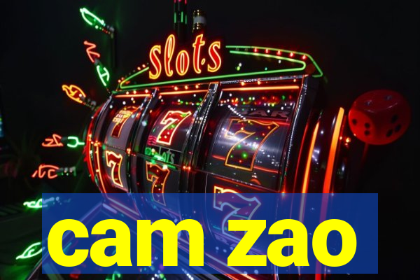 cam zao