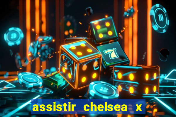 assistir chelsea x arsenal futemax