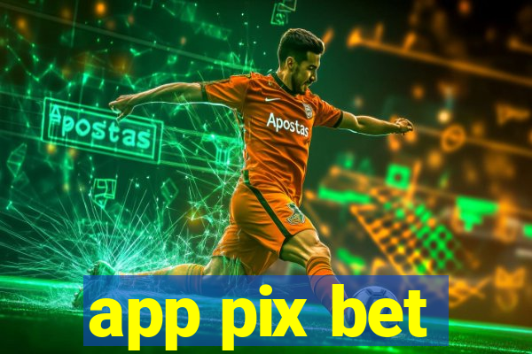 app pix bet