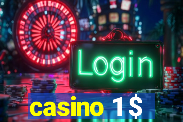 casino 1 $