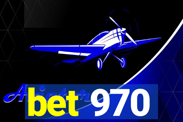 bet 970