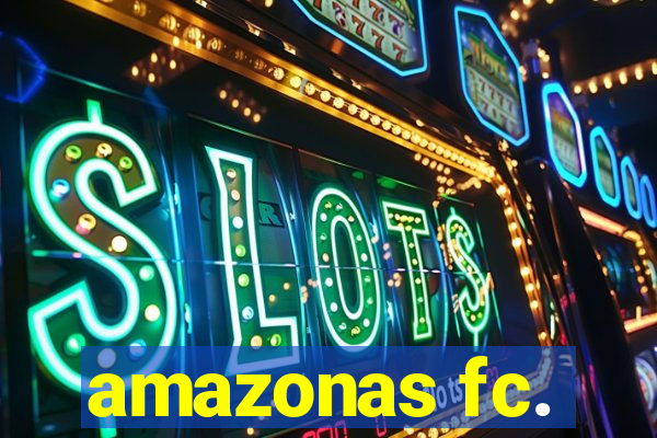 amazonas fc.