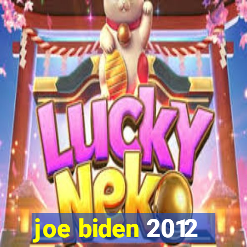 joe biden 2012