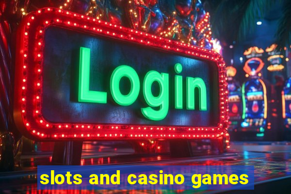 slots and casino games