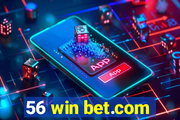 56 win bet.com