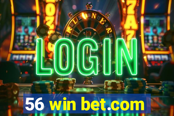 56 win bet.com